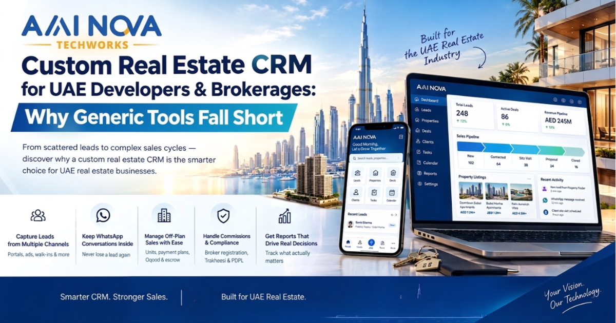Custom Real Estate CRM For UAE Developers & Brokerages: Why Generic Tools Fall Short