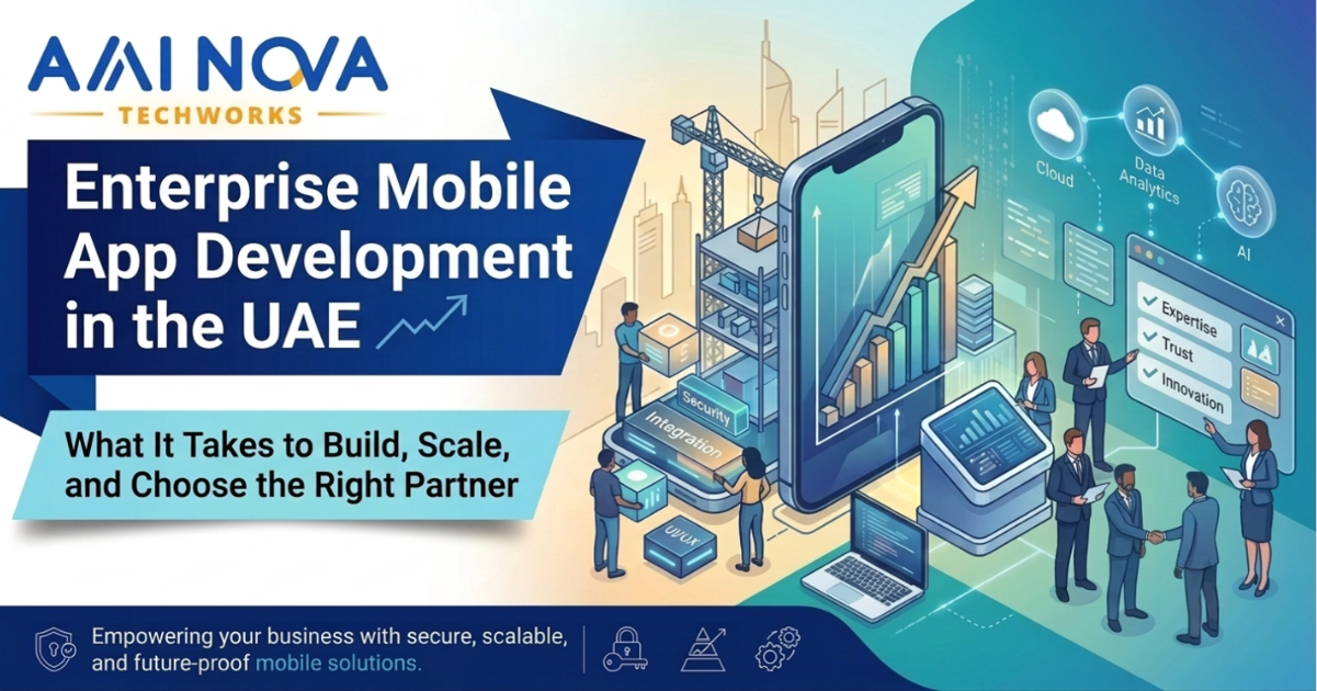 Enterprise Mobile App Development in the UAE: What It Takes to Build, Scale, and Choose the Right Partner